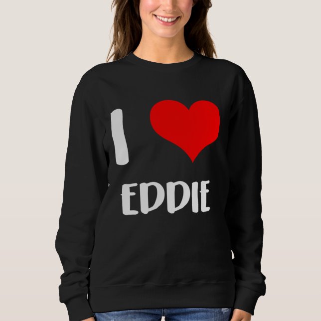 I love EDDIE my valentine sorry ladies guys heart  T Shirt (Framsida)