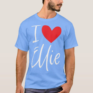 I Love Ellie Name Personalized Girl Woman BFF Frie T Shirt