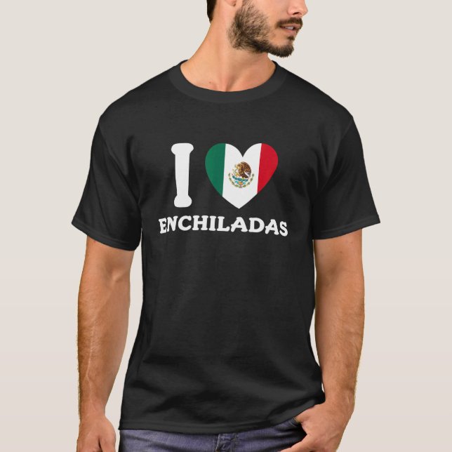 I Love Enchiladas Mexican Heart Flag Food  1 T Shirt (Framsida)