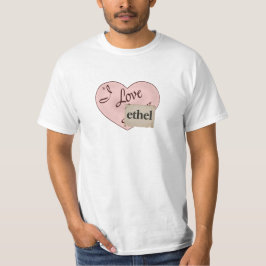 I Love Ethel T Shirt