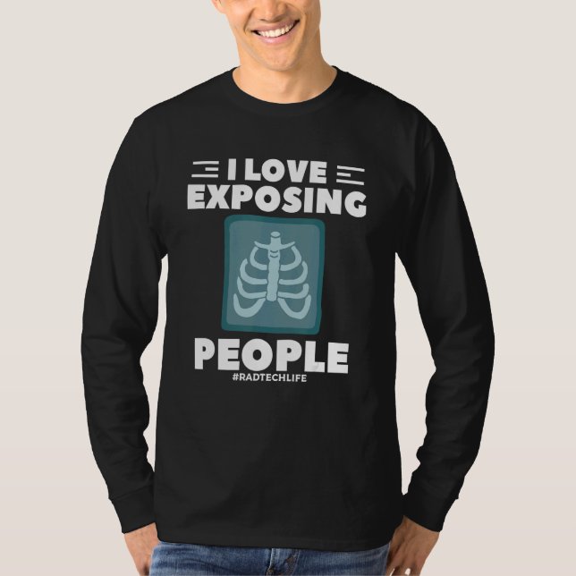 I Love Exposing People Radiologist Rad Tech T Shirt (Framsida)