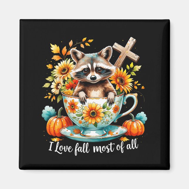 I Love Fall Most Of All Raccoon Autumn Gift  Magnet (Framsidan)