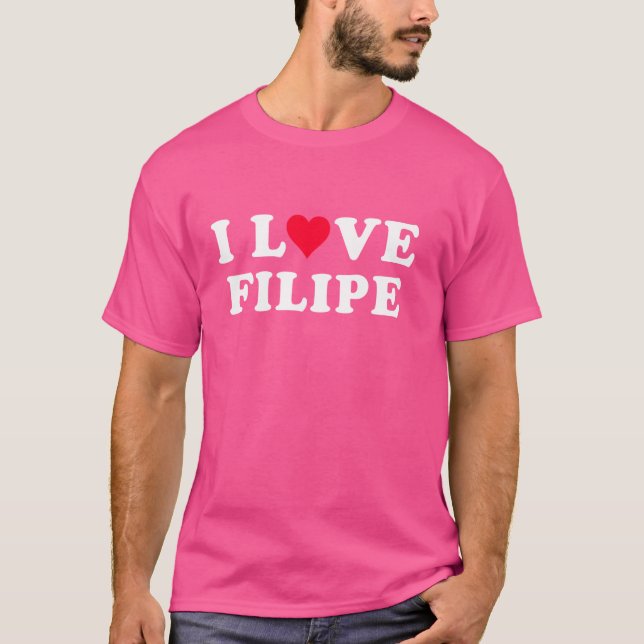 I Love Filipe Matching Girlfriend & Boyfriend Fili T Shirt (Framsida)