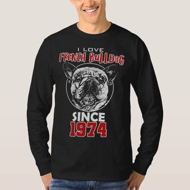 I love french bulldog since 1974 t shirt (Framsida)