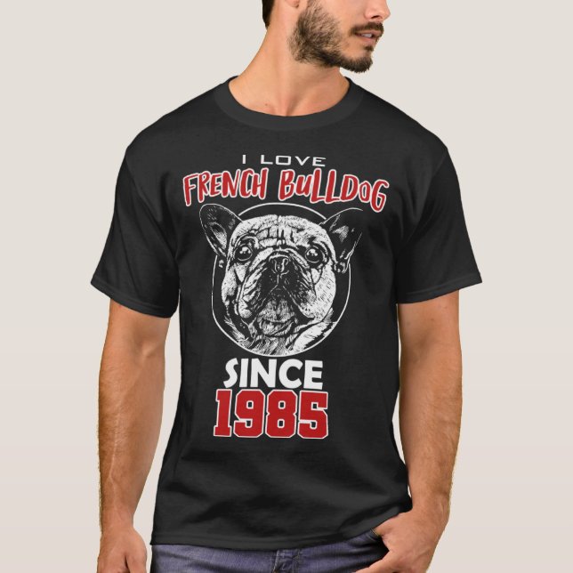 I love french bulldog since 1985 t shirt (Framsida)