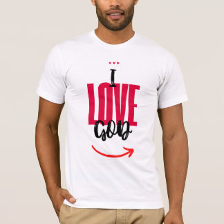 I Love God  T Shirt