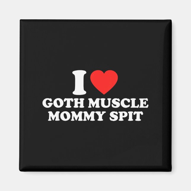 I Love Goth Muscle Mommy St  Magnet (Framsidan)