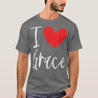 I Love Grace Name Personalized Girl Woman BFF Frie T Shirt