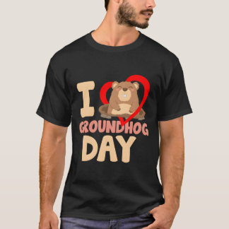 I Love Groundhog Day T Shirt