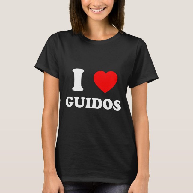 I Love Guidos Funny Italian American Quote  T Shirt (Framsida)