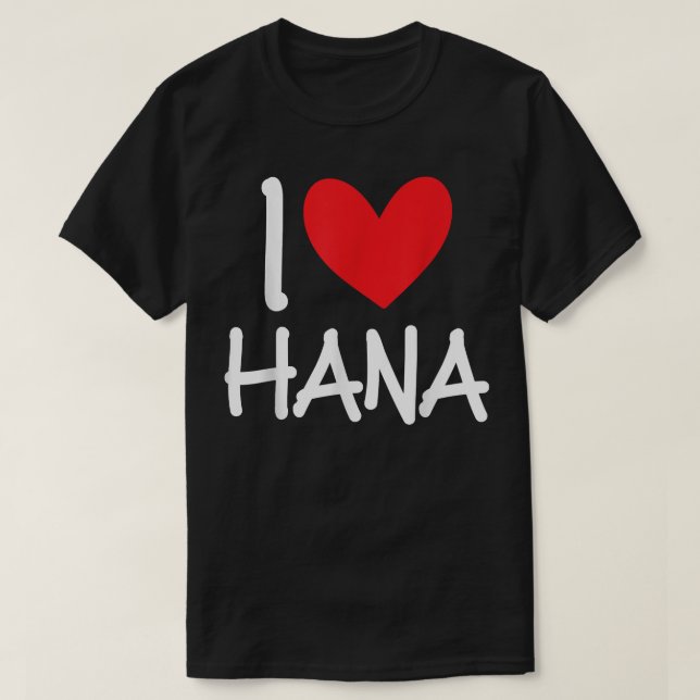 I Love Hana Name Heart Personalized Men Guy BFF Fr T Shirt (Design framsida)