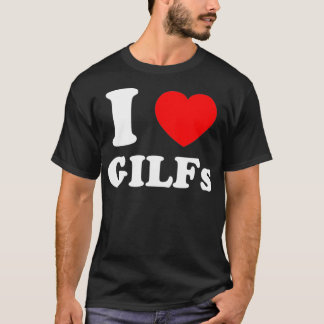 I Love Heart GILFs And Mature Sey Grandmothers Gra T Shirt