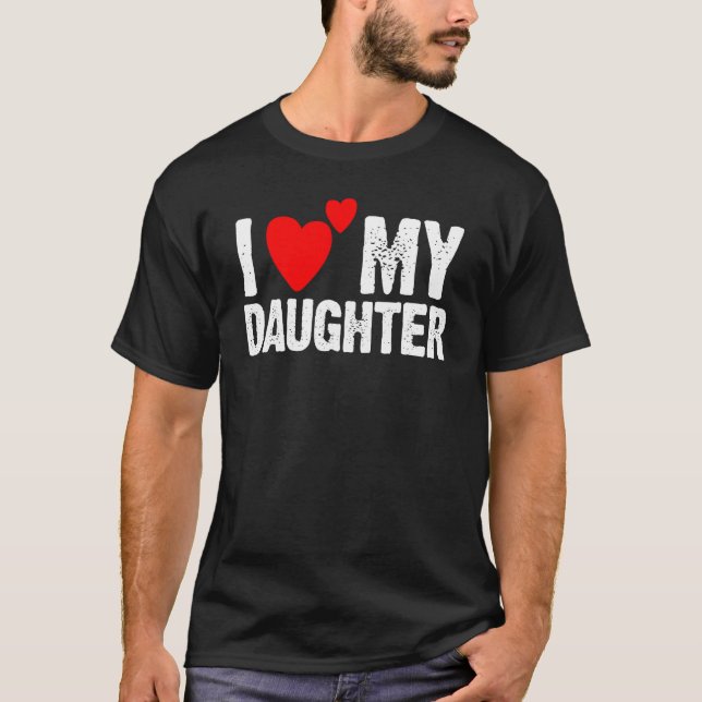 I Love Heart My Daughters   Dad Mom T Shirt (Framsida)