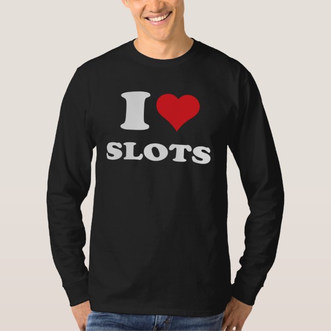 I Love Heart Slots Playing Slots Machines Quote T Shirt (Framsida)