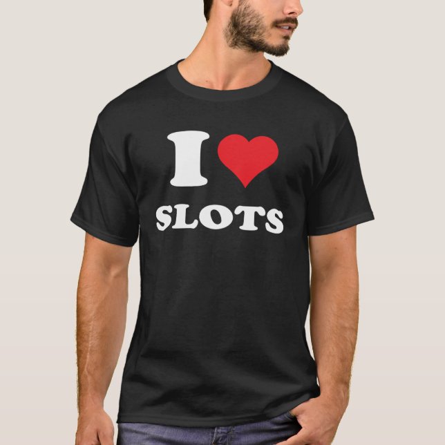 I Love Heart Slots Playing Slots Machines Quote T Shirt (Framsida)
