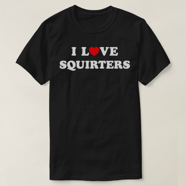 I Love Heart Squirters T Shirt (Design framsida)