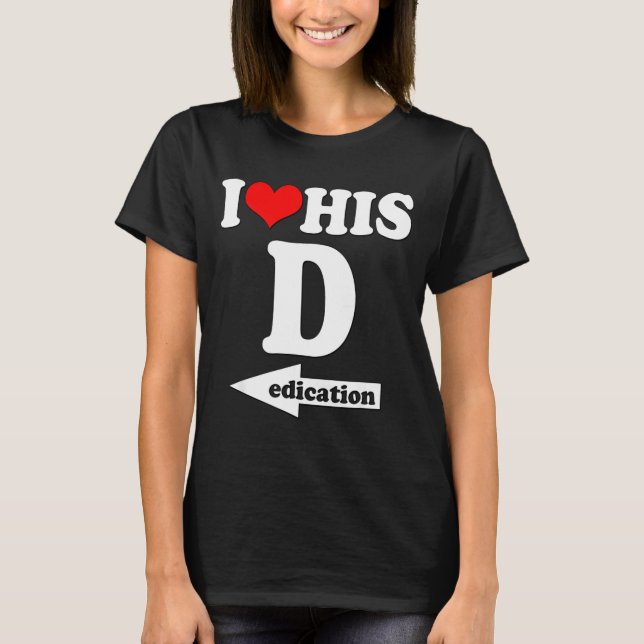 I Love His Dedication Funny Valentine's Day Couple T Shirt (Framsida)