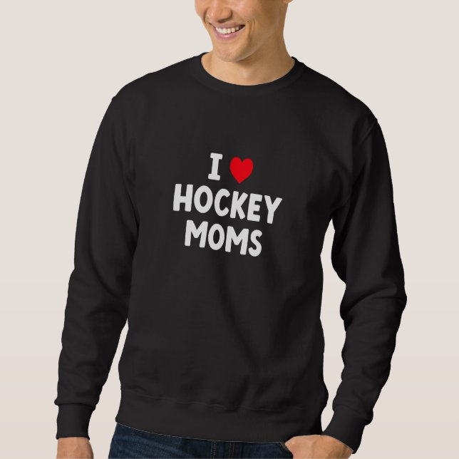 I Love Hockey Moms  Hockey Lång Ärmad Tröja (Framsida)