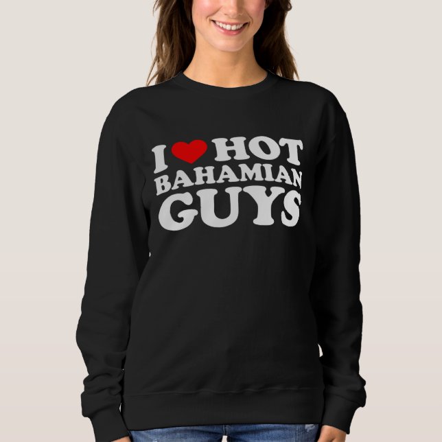 I Love Hot Bahamian Guys T Shirt (Framsida)
