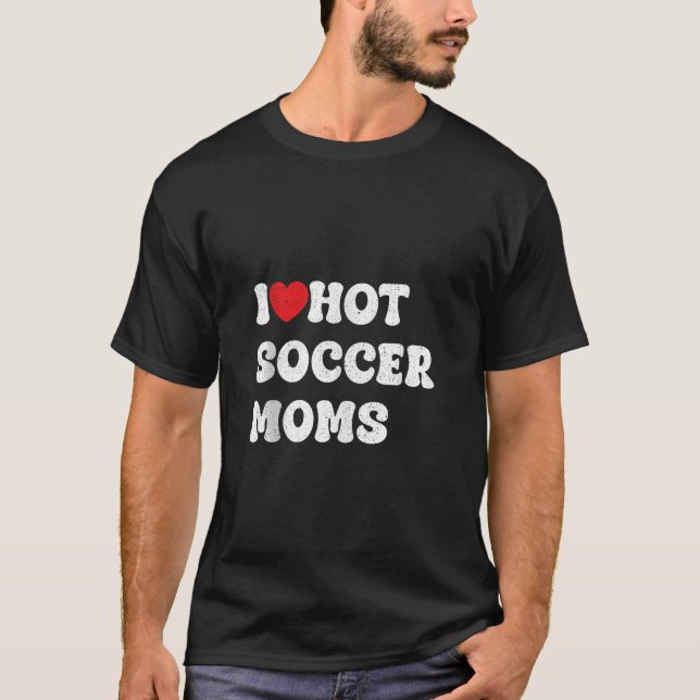 i love hot football moms Funny Sayings American Fo T Shirt (Framsida)
