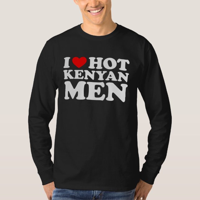 I Love Hot Kenyan Men T Shirt (Framsida)
