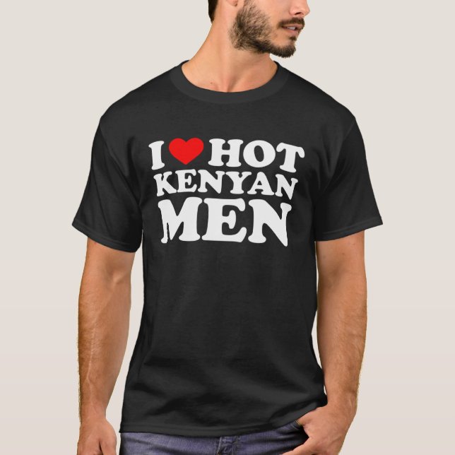 I Love Hot Kenyan Men T Shirt (Framsida)