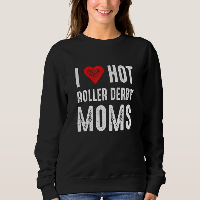 I Love Hot Roller Derby Moms T Shirt (Framsida)