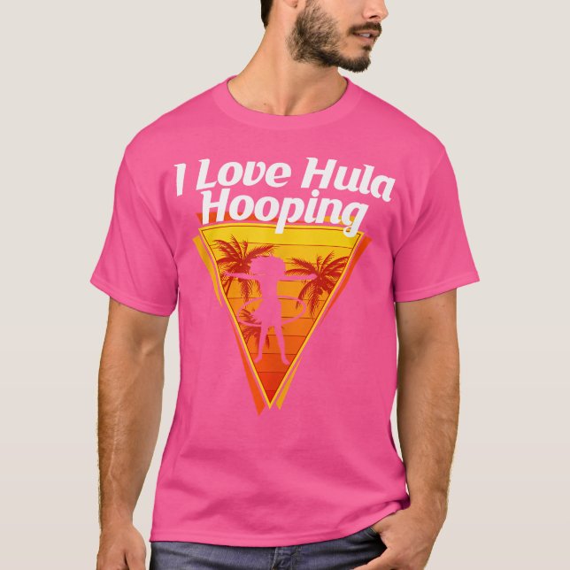 I Love Hula Hooping Juggling Competitions Dancing  T Shirt (Framsida)