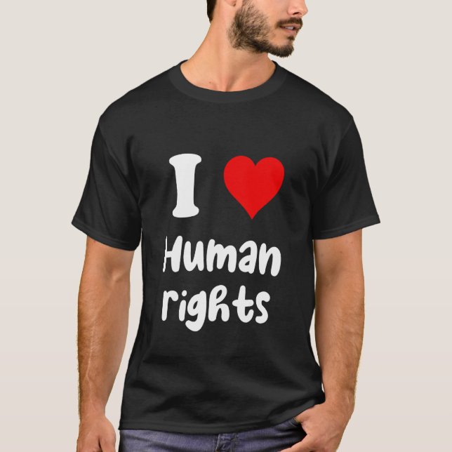 I Love Human Rights I Heart Human Rights T Shirt (Framsida)