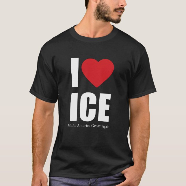 I Love ICE Tee Patriotic Immigration Enforcement (Framsida)