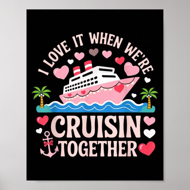 I Love It When We’re Cruisin Together Shirt Cruise Poster (Framsidan)