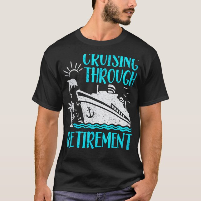 I Love It When We re Cruising Through Retirement C T Shirt (Framsida)