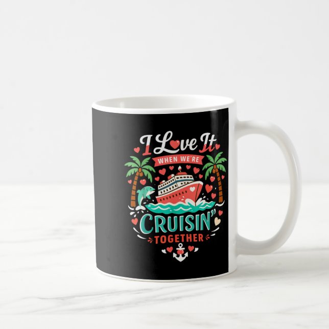 I Love It When We're Cruising Together Cruise Vibe Kaffemugg (Höger)