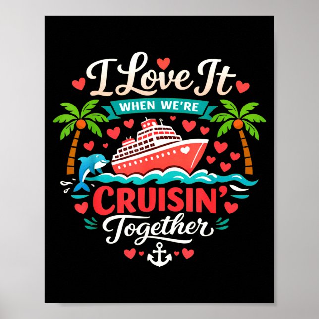 I Love It When We're Cruising Together Cruise Vibe Poster (Framsidan)