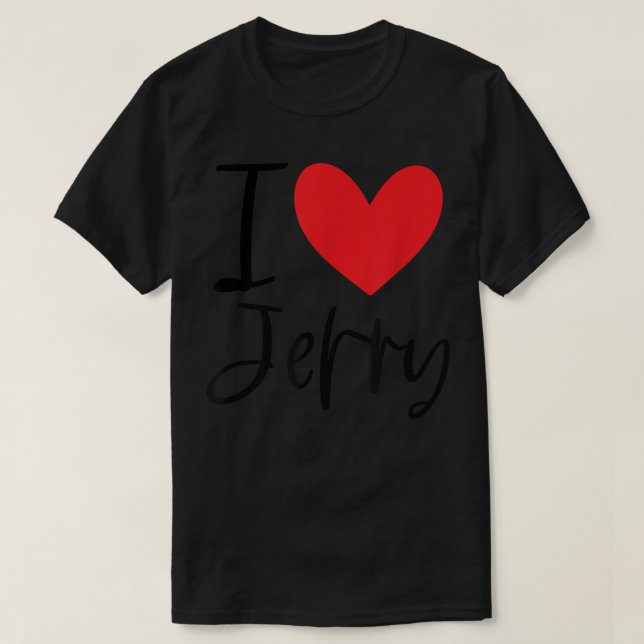I Love Jerry Name Heart Personalized Men Guy BFF F T Shirt (Design framsida)