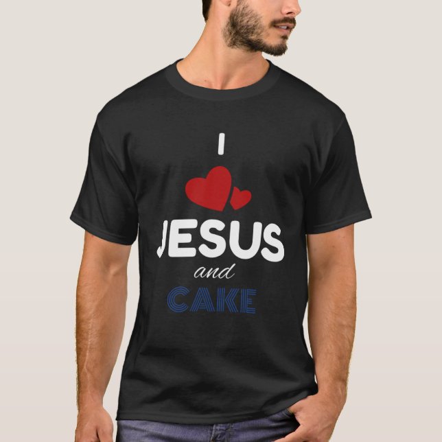 I Love Jesus And Cake T Shirt (Framsida)