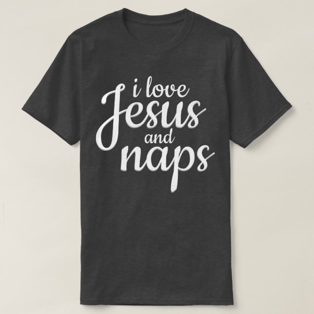 I Love Jesus And Naps - Funny Christian Gift  T Shirt (Design framsida)