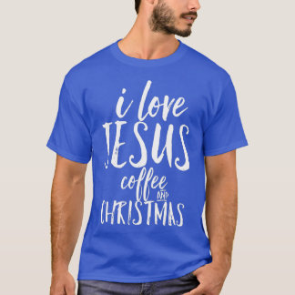 I Love Jesus Coffee and Christmas Cute Christian T Shirt