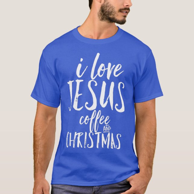 I Love Jesus Coffee and Christmas Cute Christian T Shirt (Framsida)