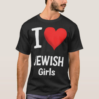 I Love Jewish Girls Funny Hanukkah T Shirt
