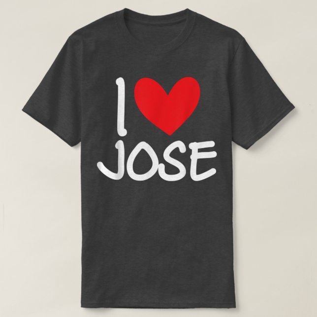 I Love Jose Name Personalized Men Guy BFF Friend H T Shirt (Design framsida)
