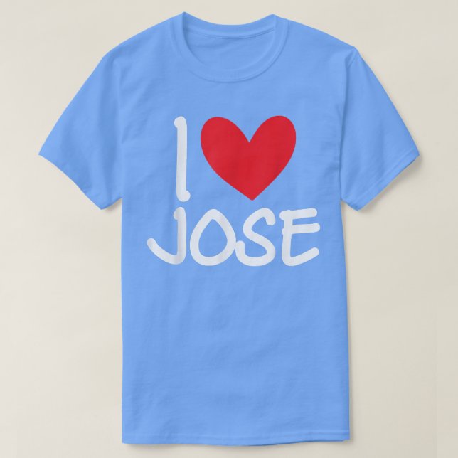 I Love Jose Name Personalized Men Guy BFF Friend H T Shirt (Design framsida)