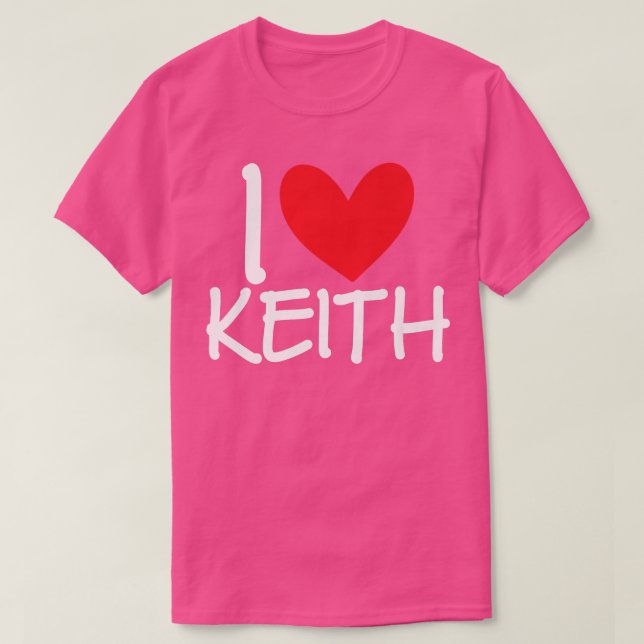 I Love Keith Name Personalized Men Guy BFF Friend  T Shirt (Design framsida)