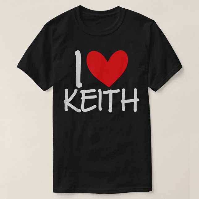 I Love Keith Name Personalized Men Guy BFF Friend  T Shirt (Design framsida)