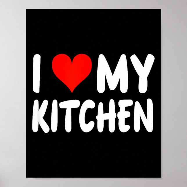 I Love Kitchen - Heart - Funny Cute Cook Remodel C Poster (Framsidan)