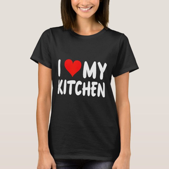 I Love Kitchen - Heart - Funny Cute Cook Remodel C T Shirt (Framsida)