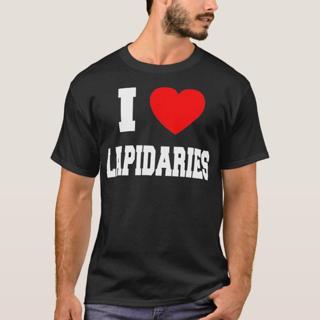 I Love Lapidaries  T Shirt (Framsida)