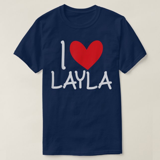 I Love Layla Name Personalized Girl Woman BFF Frie T Shirt (Design framsida)