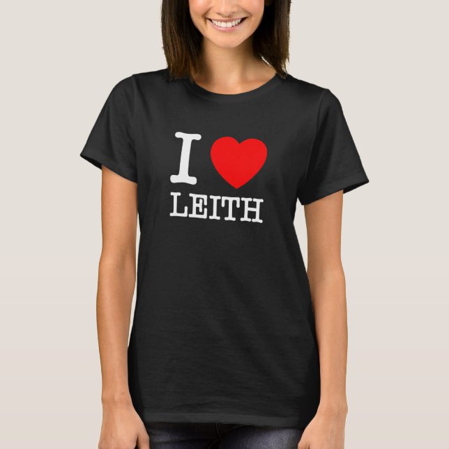 I Love Leith  Leith Scotland T Shirt (Framsida)