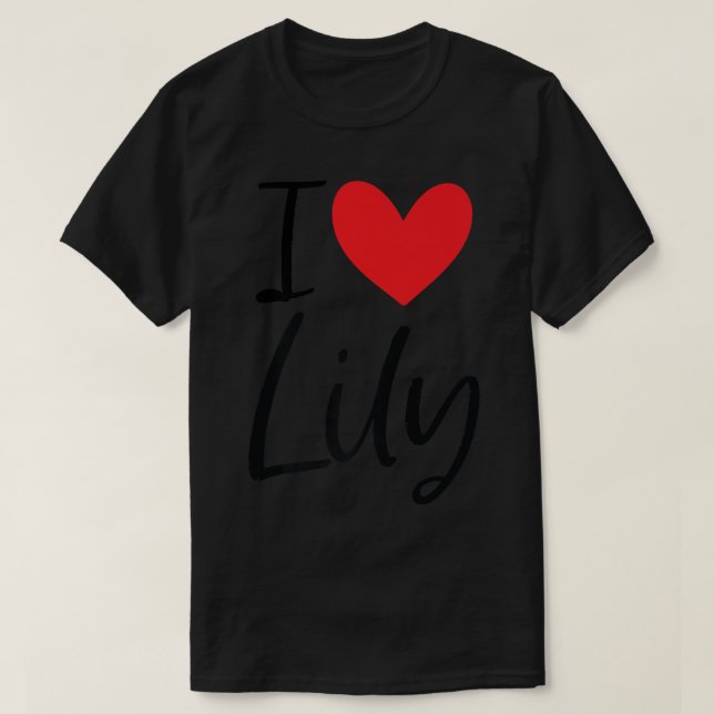 I Love Lily Name Personalized Girl Woman Bff Frien T Shirt (Design framsida)